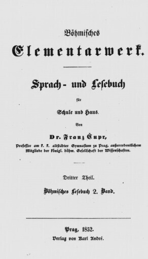 Böhmisches Elementarwerk :Sprach- und Lesebuch für Schule und Haus.Dritter Theil,Böhmisches Lesebuch.