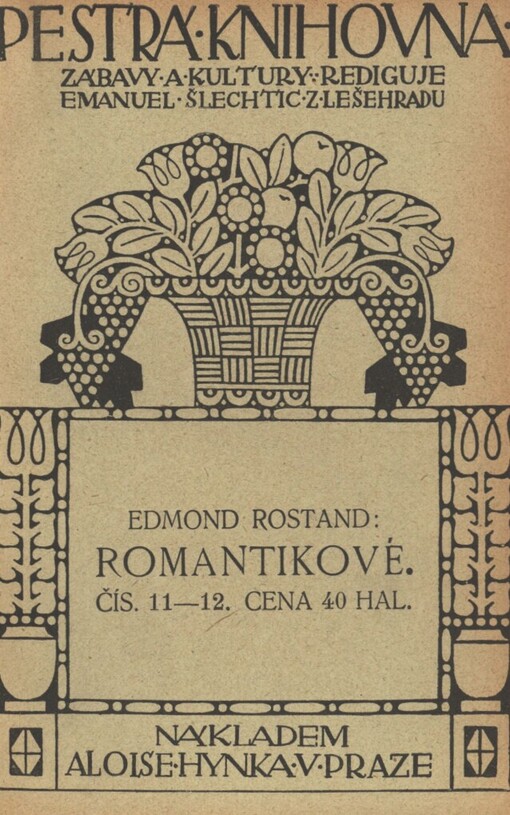 Romantikové :veselohra o třech dějstvích ve verších : s úvodním slovem