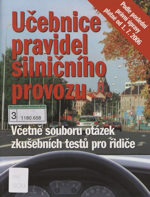 Učebnice pravidel silničního provozu: včetně souboru otázek zkušebních testů pro řidiče : podle poslední právní úpravy platné od 1.7.2006