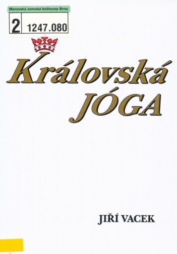 Královská jóga: hatha jóga, rádža jóga, guru jóga, džňána jóga
