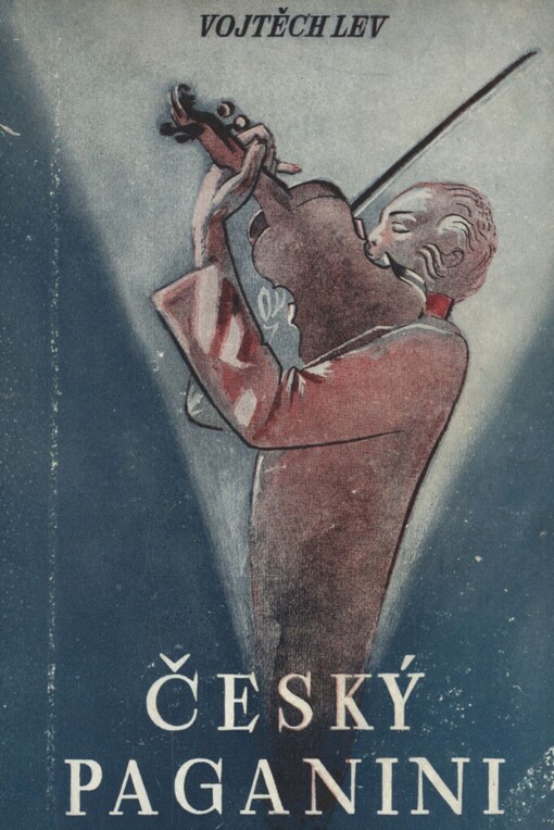 Český Paganini :Vypravování o českém umělci