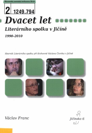 Dvacet let Literárního spolku v Jičíně 1990-2010: sborník Literárního spolku při Knihovně Václava Čtvrtka v Jičíně