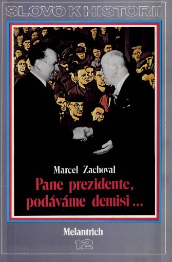 Pane prezidente, podáváme demisi...