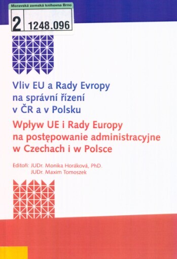 Vliv EU a Rady Evropy na správní řízení v ČR a v Polsku =: Wpłyv UE i Rady Evropy na postępowanie administracyjne w Czechach i w Polsce