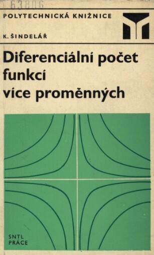 Diferenciální počet funkcí více proměnných :určeno [také] posl. vys. škol techn. směru a přírodověd. fakult universit