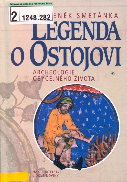 Legenda o Ostojovi: archeologie obyčejného života