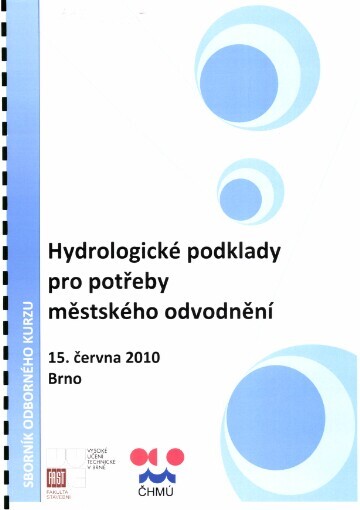 Hydrologické podklady pro potřeby městského odvodnění: sborník přednášek : Vysoké učení technické v Brně, červen 2010