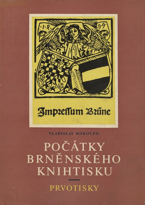 Bibliografie města Brna.Svazek 1,Počátky brněnského knihtisku : prvotisky