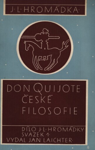 Don Quijote české filosofie Emanuel Rádl 1873-1942