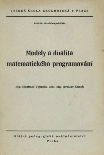 Modely a dualita matematického programování :Určeno pro posl. fak. národohosp.