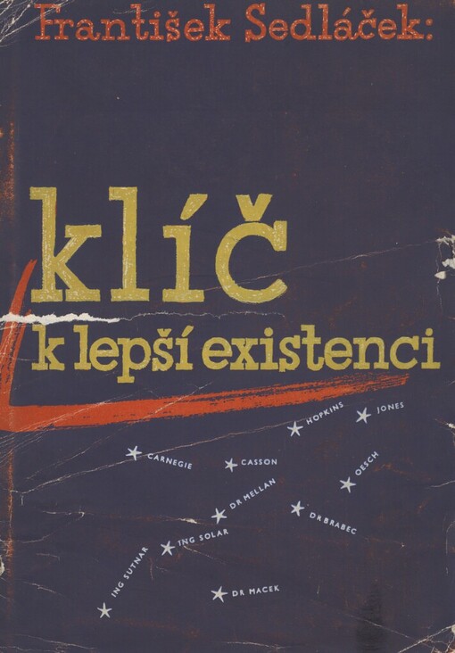 Klíč k lepší existenci [pro ty, kdož věří především v sebe]