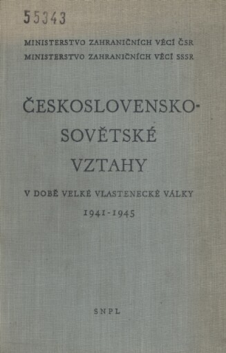 Československo-sovětské vztahy v době Velké vlastenecké války 1941-1945 :dokumenty a materiály