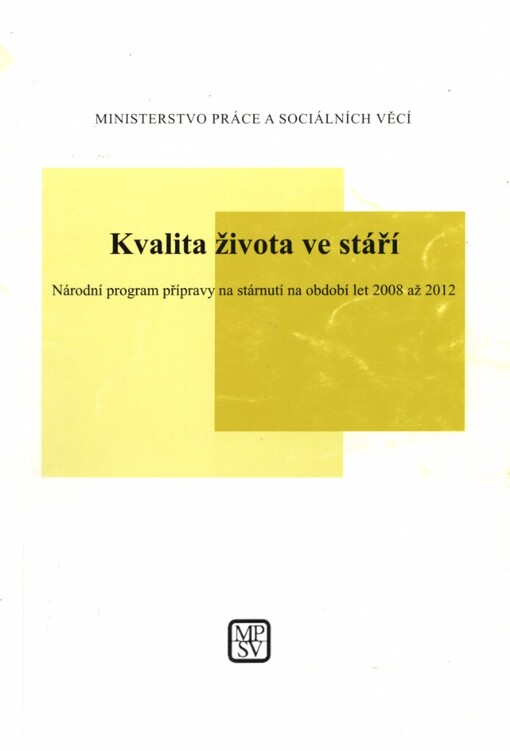Kvalita života ve stáří: národní program přípravy na stárnutí na období let 2008 až 2012