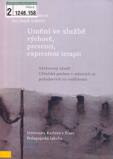 Umění ve službě výchově, prevenci, expresivní terapii: výzkumný záměr Učitelská profese v měnících se požadavcích na vzdělávání