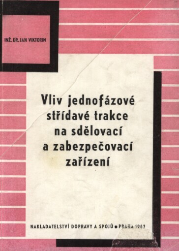 Vliv jednofázové střídavé trakce na sdělovací a zabezpečovací zařízení