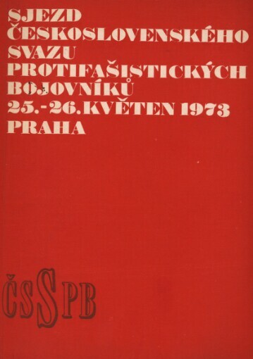 Sjezd Československého svazu protifašistických bojovníků 25.-26. květen 1973 Praha