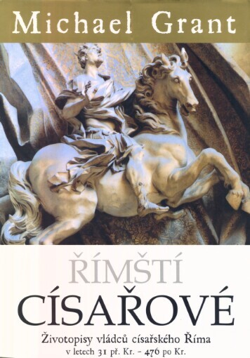 Římští císařové: životopisy vládců císařského Říma v letech 31 př. Kr. - 476 po Kr