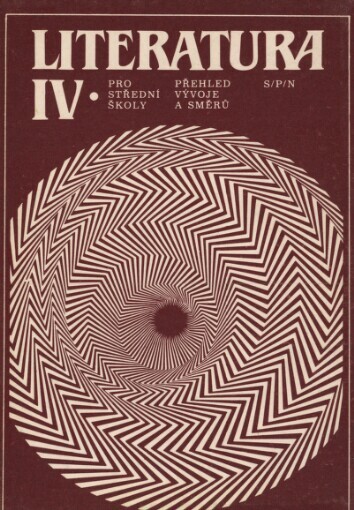 Literatura IV:přehled vývoje a směrů : [prozatímní učební text pro 4. roč. stř. škol