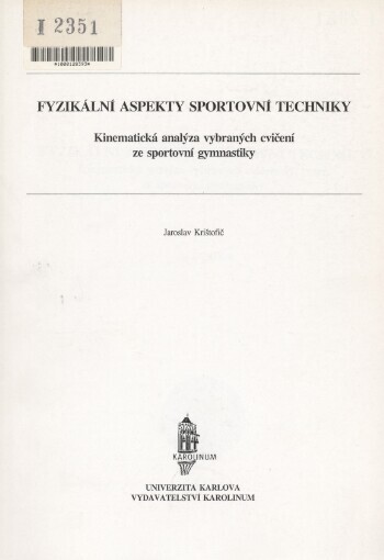 Fyzikální aspekty sportovní techniky :kinematická analýza vybraných cvičebních tvarů ze sportovní gymnastiky