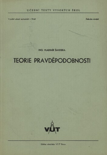 Teorie pravděpodobnosti: určeno pro posl. fak. strojní