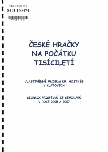 České hračky na počátku tisíciletí: sborník příspěvků ze seminářů v roce 2005 a 2007