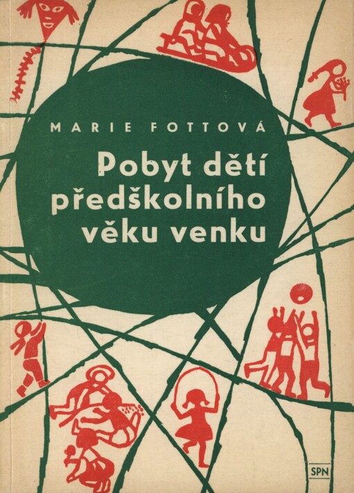 Pobyt dětí předškolního věku venku :pom. kniha pro pedagog. školy, třídy pro přípravu učitelek mateřských škol