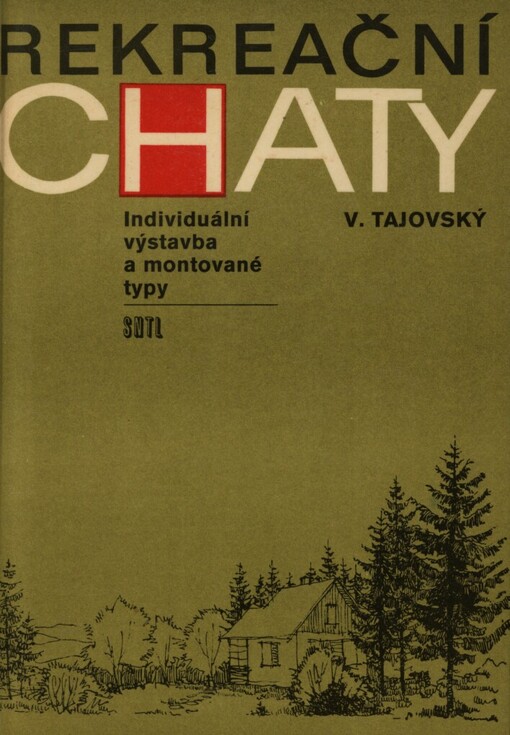 Rekreační chaty :Individuální výstavba a montované typy