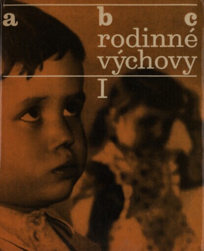 ABC rodinné výchovy.Dítě předškolního věku