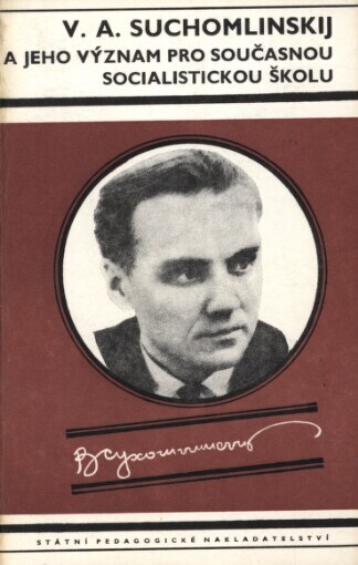 V.A. Suchomlinskij a jeho význam pro současnou socialistickou školu