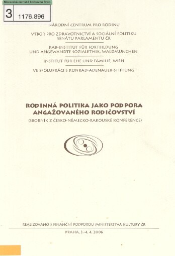 Rodinná politika jako podpora angažovaného rodičovství: (sborník z česko-německo-rakouské konference) : Praha, 3.-4.4.2006