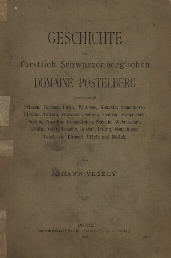 Geschichte der fürstlich Schwarzenberg' schen Domaine Postelberg einschliesslich Priesen, Ferbenz, Líšau (atd.)