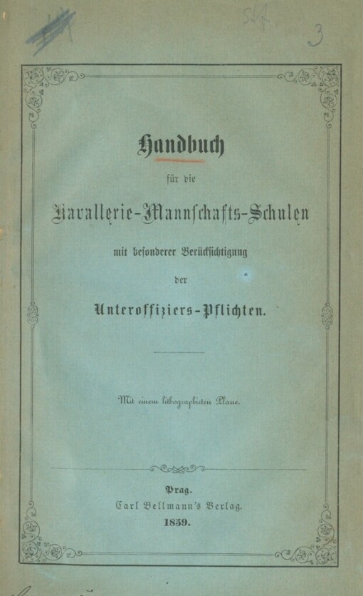 Handbuch für die Kavallerie-Manschafts-Schulen mit besonderer Berücksichtigung der Unteroffiziers-Pflichten