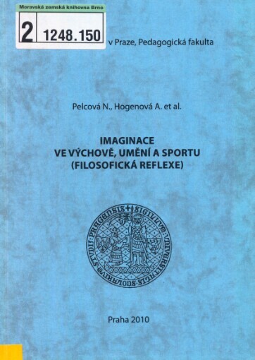 Imaginace ve výchově, umění a sportu: (filosofická reflexe)