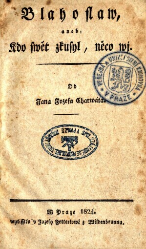 Blahoslaw, aneb, Kdo swět zkusyl, něco wj