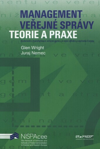 Management veřejné správy: teorie a praxe : zkušenosti z transformace veřejné správy ze zemí střední a východní Evropy