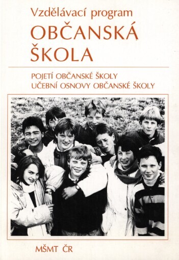 Vzdělávací program Občanská škola: pojetí občanské školy : učební osnovy občanské školy