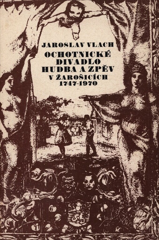 Ochotnické divadlo, hudba a zpěv v Žarošicích 1747-1970 :katalog repertoáru : repertoár v letech 1880-1970, soupis ochotníků, zpěváků, muzikantů a kulturních prac. z let 1947-1970, soupis. lit. k dějinám divadla, hudby azpěvu
