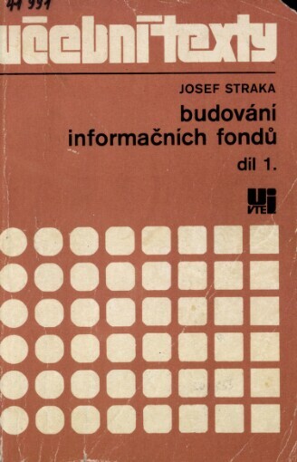 Budování informačních fondů.Díl 1,Informační fond, profilování fondu, zjišťování informací