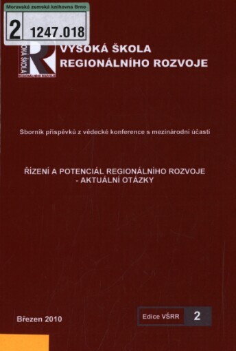 Řízení a potenciál regionálního rozvoje - aktuální otázky: sborník příspěvků z vědecké konference s mezinárodní účastí : Liberec, 2. března 2010