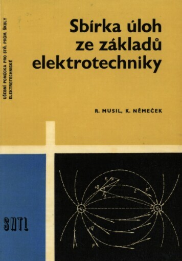Sbírka úloh ze základů elektrotechniky: učební pomůcka pro střední průmyslové školy elektrotechnické