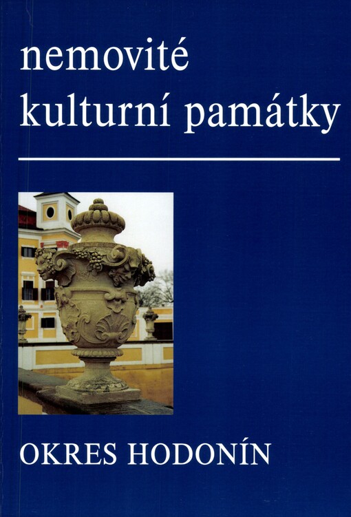 Nemovité kulturní památky jižní Moravy: soupis památek a literatury, sv. 13, Okres Hodonín