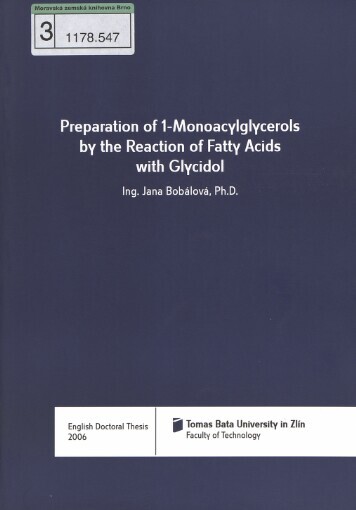 Preparation of 1-monoacylglycerols by the reaction of fatty acids with glycidol =: Příprava 1-monoacylglycerolů reakcí mastných kyselin s glycidolem : English doctoral thesis