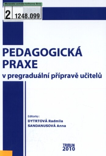 Pedagogická praxe v pregraduální přípravě učitelů =: [Pedagogical practice in undergraduate teacher training]