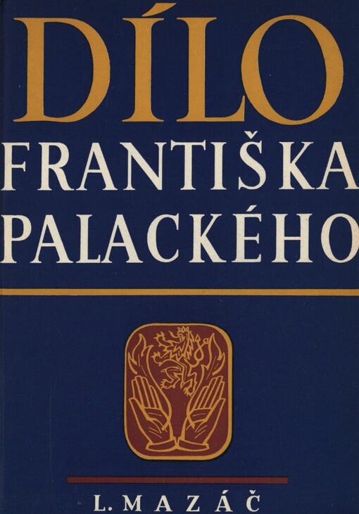 Dílo Františka Palackého.Svazek druhý,[Staří letopisové čeští od roku 1378 do 1527 čili pokračování v kronikách Přibíka Pulkavy a Beneše z Hořovic z rukopisů starých vydané