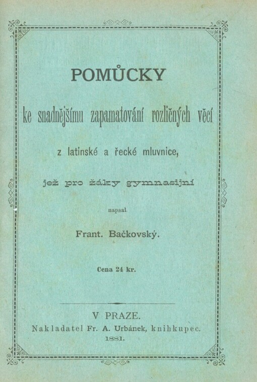 Pomůcky ke snadnějšímu zapamatování rozličných věcí z latinské a řecké mluvnice