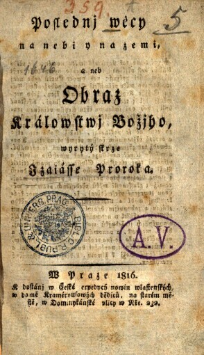 Poslednj wěcy na nebi y na zemi, a neb, Obraz Králowstvj Božjho, wyrytý skrze Izaiásse Proroka