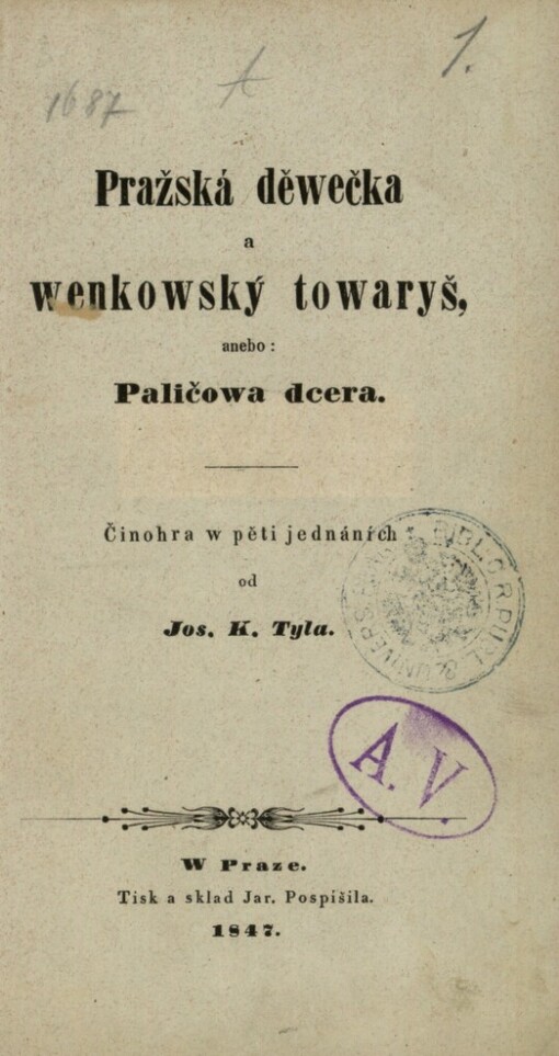 Pražská děwečka a wenkowský towaryš, anebo, Paličowa dcera: činohra w pěti jednáních