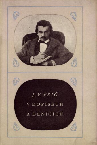 J.V. Frič v dopisech a denících