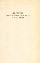 Ke vzniku první dělnické strany v naší zemi