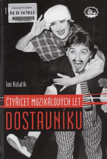 Čtyřicet muzikálových let Dostavníku: 1970-2010 : divadlo, které mluví, zpívá a tančí